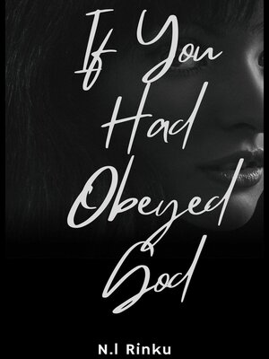 cover image of If You Had Obeyed God